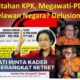 Hasto Ditahan KPK, Megawati-PDIP Mau Melawan Negara? Delusional!